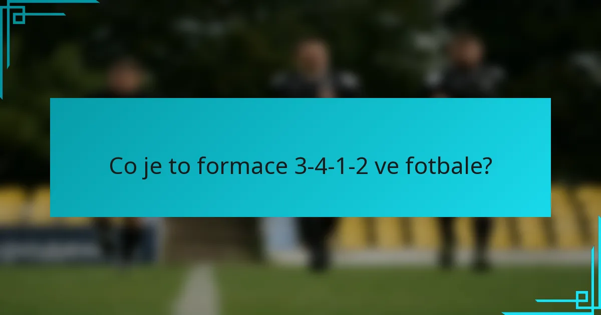 Co je to formace 3-4-1-2 ve fotbale?