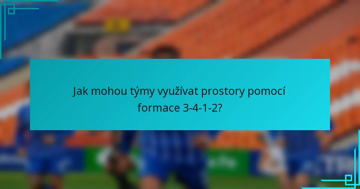 Jak mohou týmy využívat prostory pomocí formace 3-4-1-2?